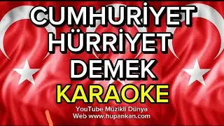 CUMHURİYET HÜRRİYET DEMEK KARAOKE ALTYAPI FON MÜZİĞİ ENSTRÜMANTAL INSTRUMENTAL