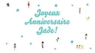 ♫ Joyeux Anniversaire Jade! ♫