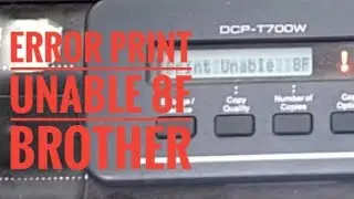 Cara Perbaiki Error Print Unable 8F Printer Brother DCP T700W