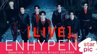 [LIVE] 엔하이픈 출국   ENHYPEN Departure - at Departure Airport 20240904