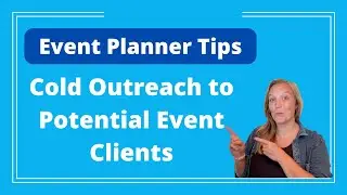 Event Planner Tips: Cold Outreach to Potential Event Clients - Logan Clements