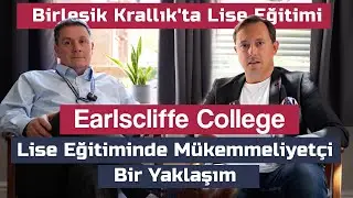 Birleşik Krallık'ta Lise Eğitimi: Earlscliffe College, Lise Eğitiminde Mükemmeliyetçi Bir Yaklaşım