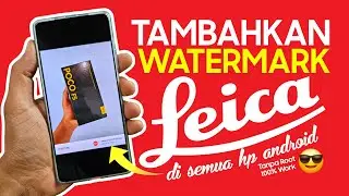 Cara Pasang Watermark Leica Pada Foto di Semua Hp Android