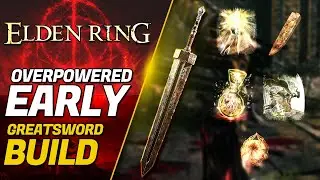 Elden Ring - Overpowered Early! Strength Build (Greatsword) guide