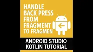 How to Handle Back Press from Fragment to Fragment or Activity in Android Studio (Kotlin)