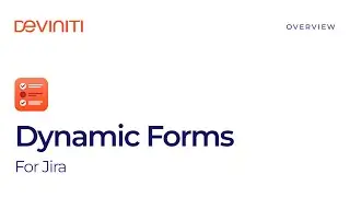 Dynamic Forms for Jira app: Get Started Tutorial [Data Center-based solution]