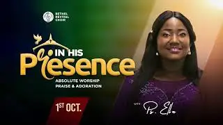 IN HIS PRESENCE - Pastor ELLA  || October 2023  Edition