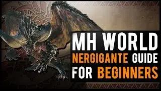 Nergigante Guide : Monster Hunter World BEGINNER tutorial!