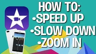 HOW TO SPEED UP, SLOW DOWN, AND ZOOM IN ON IMOVIE APP