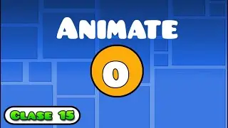 Clase 15 | "Trigger Animate" Geometry Dash | JoniDash