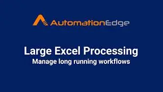 Manage a Long-Running AutomationEdge RPA Bot | Excel Bot