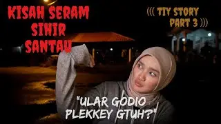 KISAH SERAM SIHIR (TIY) PART 3