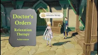 [Genshin Impact] Doctor's Orders  - "Relaxation Therapy" Achievement
