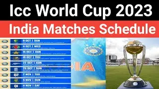 Icc World Cup 2023 India Matches Schedule