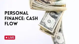 Personal Finance: Cash Flow