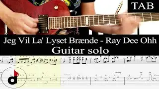 Jeg Vil La' Lyset Brænde - Ray Dee Ohh - GUITAR SOLO + TAB - (Danish pop)