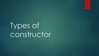 Constructor types | Default constructor | Parameter less constructor | Parameterized constructor