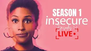 Insecure S1 E1-2 | Retrospective Live Discussion | Insecure & Messy AF