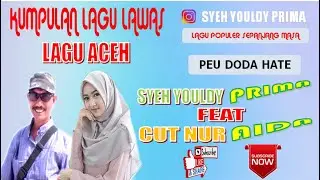 LAGU ACEH - PEU DODA HATE - SYEH YOULDI PRIMA FEAT CUT NUR AIDA ( OFFICIAL )