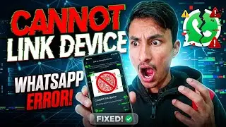 WhatsApp Cannot Link Device Problem Fix 2026 ✅ | 100% Working Solution