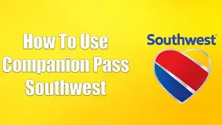 How To Use Companion Pass Southwest