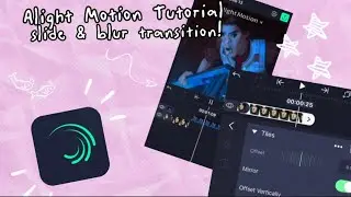 Alight Motion Slide & Blur Transition Tutorial!