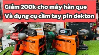 giảm 200k cho máy hàn que và dụng cụ cầm tay pin dekton #mayhanque #mayhanquegiare #mayhanqhegiadinh