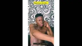 Nigerians be like...