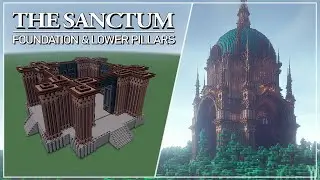 The Sanctum - Tutorial Part 1: Foundation & Lower Pillars