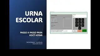 Urna Escolar - Passo a passo para você votar em uma eleição