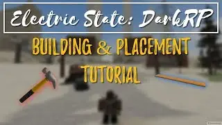 Electric State: DarkRP Building And Placement Tutorial