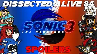 Dissected Alive 84; Sonic 3, spoilers.