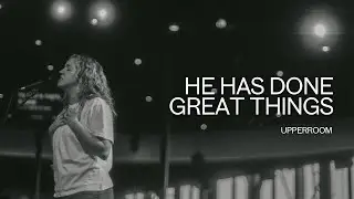 He Has Done Great Things - UPPERROOM