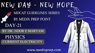 Day 21 | Top in MDCAT | Physics - Current Electricity | MDCAT Guidelines | New Day - New Hope