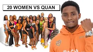 20 WOMEN VS 1 YOUTUBER: QUAN