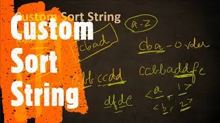 Custom Sort String | LeetCode 791 | Coders Camp