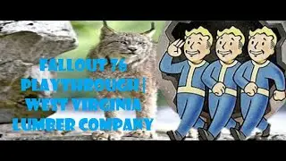 Fallout 76 Playthrough | West Virginia lumber company