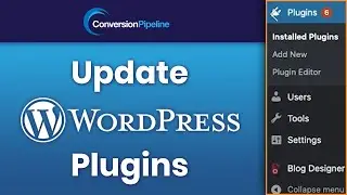 How To Update Your WordPress Website and Plugins | Tips and Tricks With Conversion Pipeline