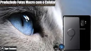 Produzindo Fotos Macro do Olho com o Celular