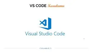 Sıfırdan İleri Seviyeye PHP Eğitimi - Visual Studio Code Kurulumu