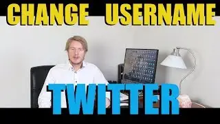 How To Change Your Twitter Username 2017