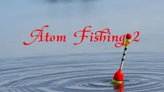 Atom Fishing 2 - способы заработка для новичков # 2