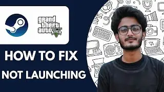 Steam – How To Fix Gta 5 Not Launching  - 2025 (Guide for Beginners)