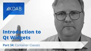 Introduction to Qt Widgets (Part 34) - Container Classes
