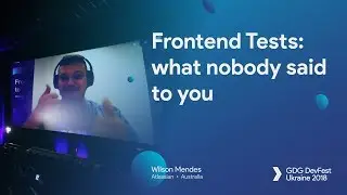 Frontend Tests: what nobody said to you – Wilson Mendes