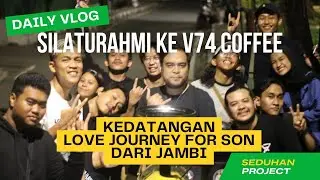 V74 kedatangan tamu dari Merangin - Jambi | Love Journey For Son