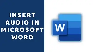 Insert an Audio File in Microsoft Word