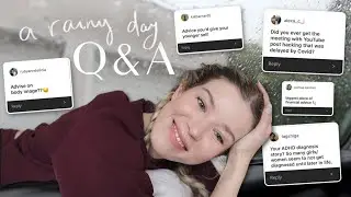 a rainy day Q&A (hacking follow up + body image + sobriety + ADHD diagnosis + wedding ((& more))