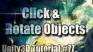 Unity3D Tutorial #77 [ Click &  Rotate Objects  ][ Free Script Included ]