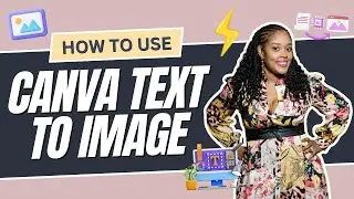 How to Create Stunning Images with Canva's Text to Image Feature